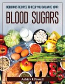 Delicious Recipes to Help You Balance Your Blood Sugars