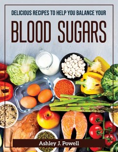 Delicious Recipes to Help You Balance Your Blood Sugars - Ashley J Powell