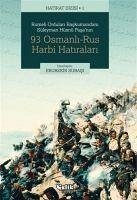 Rumeli Ordulari Baskumandani Süleyman Hüsnü Pasanin 93 Osmanli-Rus Harbi Hatiralari - Hüsnü Pasa, Süleyman