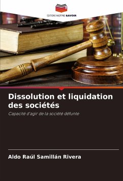 Dissolution et liquidation des sociétés - Samillán Rivera, Aldo Raúl