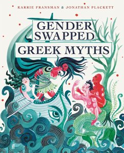 Gender Swapped Greek Myths (eBook, ePUB) - Fransman, Karrie; Plackett, Jonathan