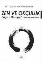 Zen ve Okculuk - Herrigel, Eugen