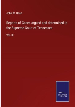 Reports of Cases argued and determined in the Supreme Court of Tennessee - Head, John W.