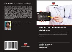 Rôle du CBCT en endodontie pédiatrique - Dhankhar, Monika;Garg, Shalini;Gupta, Anil