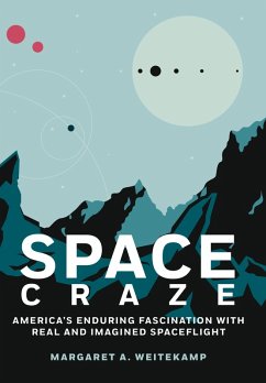 Space Craze (eBook, ePUB) - Weitekamp, Margaret A.