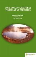 Türk Saglik Turizminde Firsatlar ve Tehditler - Veranyurt, Ülkü; Akalin, Betül