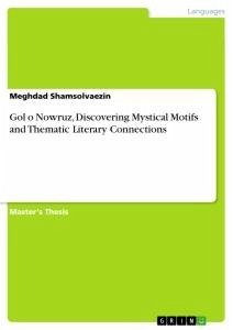 Gol o Nowruz, Discovering Mystical Motifs and Thematic Literary Connections - Shamsolvaezin, Meghdad