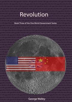 Revolution - Book Three of the One World Government Series - Walley, George