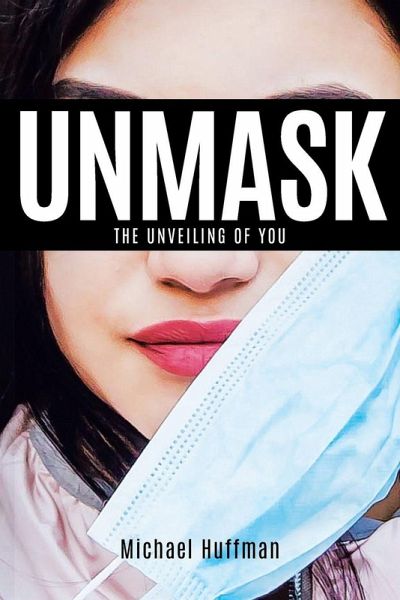 Unmask: The Unveiling of You Unmask: The Unveiling of You