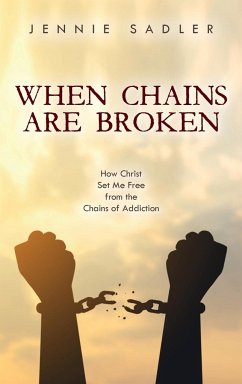 When Chains Are Broken - Sadler, Jennie