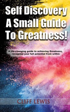 Cover Self Discovery A Small Guide To Greatness! (eBook, ePUB)