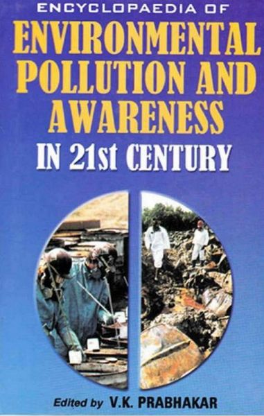 Encyclopaedia of Environmental Pollution and Awareness in 21st Century (Global Environmental Issues) (eBook, ePUB) Encyclopaedia of Environmental Pollution and Awareness in 21st Century (Global Environmental Issues) (eBook, ePUB)
