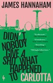 Didn't Nobody Give a Shit What Happened to Carlotta (eBook, ePUB)