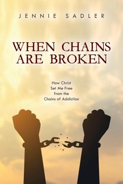 When Chains Are Broken - Sadler, Jennie