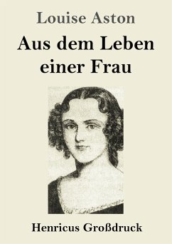 Aus dem Leben einer Frau (Großdruck) - Aston, Louise