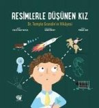 Resimlerle Düsünen Kiz - Dr. Temple Grandinin Hikayesi