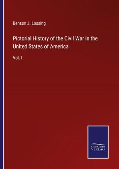 Pictorial History of the Civil War in the United States of America - Lossing, Benson J.