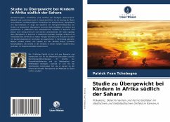 Studie zu Übergewicht bei Kindern in Afrika südlich der Sahara - Tchebegna, Patrick Yvan