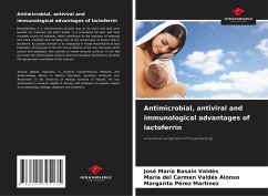 Antimicrobial, antiviral and immunological advantages of lactoferrin - Basain Valdés, José María;Valdés Alonso, María del Carmen;Pérez Martínez, Margarita