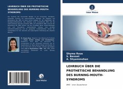 LEHRBUCH ÜBER DIE PROTHETISCHE BEHANDLUNG DES BURNING-MOUTH-SYNDROMS - Rose, Shyma;Bennet, S.;Shyammohan, A.