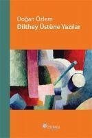 Dilthey Üstüne Yazilar - Özlem, Dogan