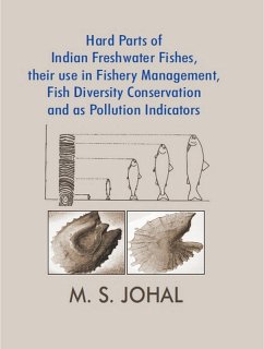 Cover Hard Parts Of Indian Freshwater Fishes, Their Use In Fishery Management, Fish Diversity Conservation And As Pollution Indicators (eBook, ePUB)