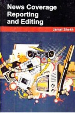 News Coverage Reporting and Editing (eBook, ePUB) - Shekh, Jamal