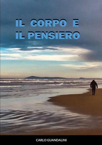 Il corpo e il pensiero Il corpo e il pensiero