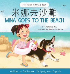 Mina Goes to the Beach - Cantonese Edition (Traditional Chinese, Jyutping, and English) - Liu, Katrina