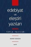 Edebiyat ve Elestiri Yazilari - Erdogan, Mehmet