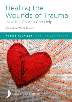 Healing the Wounds of Trauma - Hill, Margaret; Bagge, Richard; Miersma, Pat