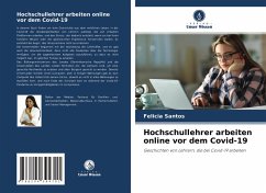 Hochschullehrer arbeiten online vor dem Covid-19 - Santos, Felicia