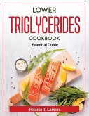 Lower Triglycerides Cookbook: Essential Guide