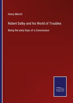 Robert Dalby and his World of Troubles - Merritt, Henry