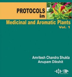 Protocols In Medicinal And Aromatic Plants Volume-1 (eBook, ePUB) - Shukla, Amritesh C.; Dikshit, Anupam