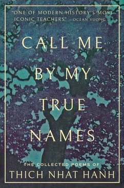 Call Me By My True Names (eBook, ePUB) - Nhat Hanh, Thich