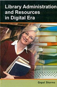 Library Administration And Resources In Digital Era (eBook, ePUB) - Sharma, Gopal