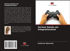 Serious Games als Integrationstool - Wünschek, Katharina