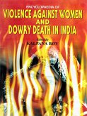 Encyclopaedia of Violence Against Women and Dowry Death in India (eBook, ePUB) Encyclopaedia of Violence Against Women and Dowry Death in India (eBook, ePUB)