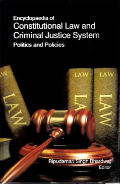 Encyclopaedia of Constitutional Law and Criminal Justice System Politics and Policies (Introduction To Criminal Justice System) (eBook, ePUB) - Bhardwaj, Ripudaman Singh