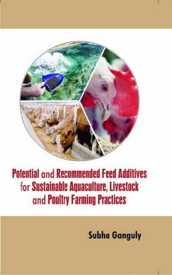 Potential and Recommended Feed Additives for Sustainable Aquaculture, Livestock and Poultry Farming Practices (eBook, ePUB) - Ganguly, Subha