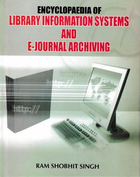 Encyclopaedia of Library Information Systems and E-Journal Archiving (eBook, ePUB) Encyclopaedia of Library Information Systems and E-Journal Archiving (eBook, ePUB)