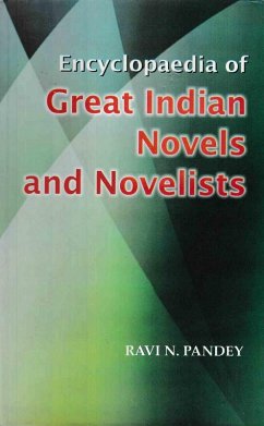 Encyclopaedia Of Great Indian Novels And Novelists (eBook, ePUB) - Pandey, Ravi N.