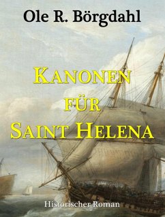 Kanonen für Saint Helena (eBook, ePUB) - Börgdahl, Ole R.