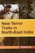 NEW TERROR TRAILS IN NORTH-EAST INDIA... - Bild 1