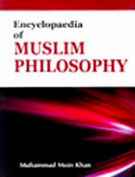 Encyclopaedia Of Muslim Philosophy (Ideological Basis Of Muslim Philosophy) (eBook, ePUB)