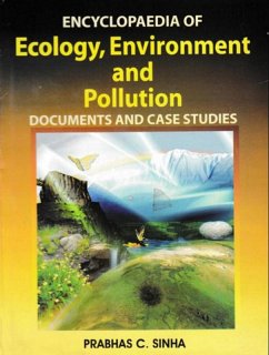 Encyclopaedia of Ecology, Environment and Pollution (Documents and Case Studies) (eBook, ePUB) - Sinha, Prabhas C.