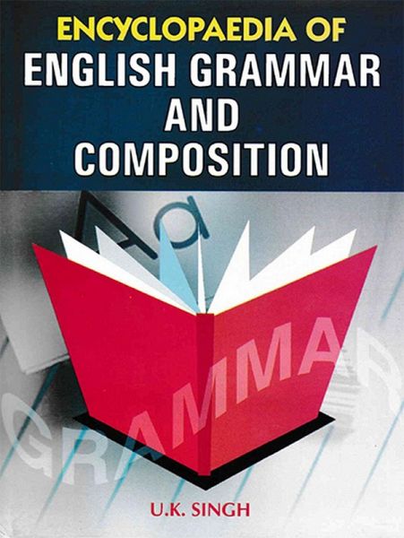 Encyclopaedia Of English Grammar And Composition (eBook, ePUB) Encyclopaedia Of English Grammar And Composition (eBook, ePUB)