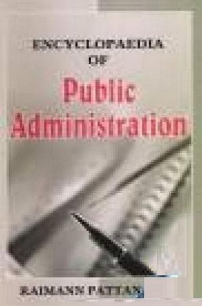Encyclopaedia Of Public Administration (Bureaucracy, Politics and Administrative Challenge) (eBook, ePUB)