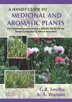 Handy Guide To Medicinal And Aromatic Plants [For Competitive Examinations Such As ICAR ARS/ NET, JRF, SRF And Entrance Examinations Of Different Universities] (eBook, ePUB) - G. R., Smitha; Waman, Ajit Arun